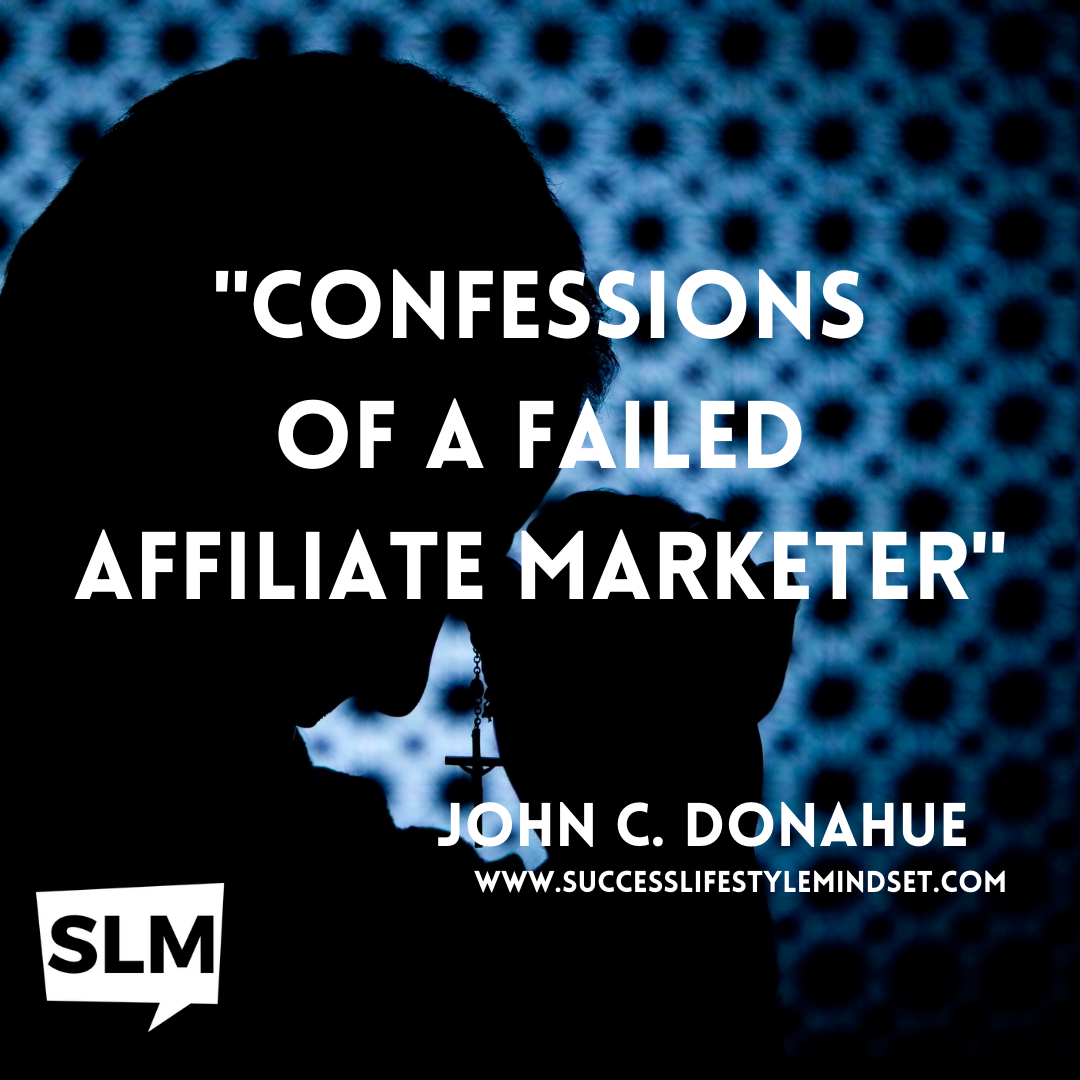 Confessions of a failed affiliate marketer